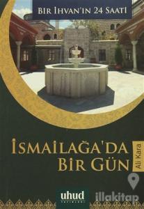 İsmailağa'da Bir Gün