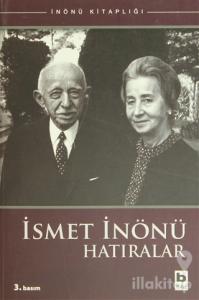 İsmet İnönü Hatıralar