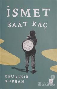İsmet Saat Kaç