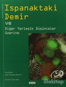 Ispanaktaki Demir  ve Diğer Yerleşik Düşünceler Üzerine (Ciltli)