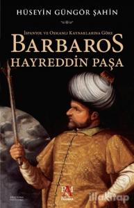 İspanyol ve Osmanlı Kaynaklarına Göre Barbaros Hayreddin Paşa