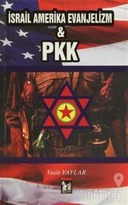 İsrail Amerika Evanjelizm ve PKK
