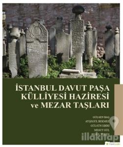 İstanbul Davut Paşa Külliyesi Haziresi ve Mezar Taşları