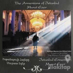 İstanbul Ermenileri - The Armenians of Istanbul