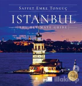 Istanbul The Ultimate Guide (Ciltli)