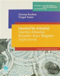 İstanbul'da Arkeoloji-İstanbul Arkeoloji Müzeleri Arşiv Belgeleri