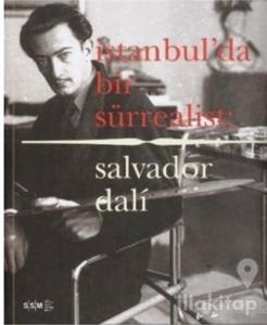 İstanbul'da Bir Sürrealist: Salvador Dali
