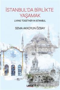 İstanbul'da Birlikte Yaşamak - Living Together In Istanbul