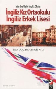 İstanbul'da İki İngiliz Okulu: İngiliz Kız Ortaokulu - İngiliz Erkek Lisesi
