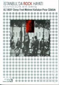İstanbul'da Rock Hayatı Sosyolojik Bir Bakış