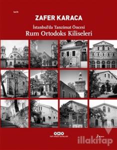 İstanbul'da Tanzimat Öncesi Rum Ortodoks Kiliseleri (Ciltli)