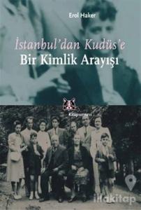 İstanbul'dan Kudüs'e Bir Kimlik Arayışı