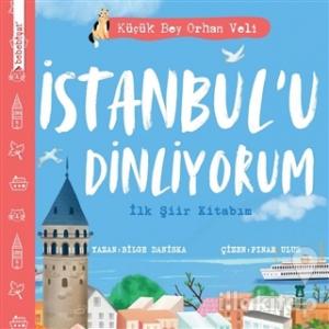 İstanbul'u Dinliyorum - İlk Şiir Kitabım (Ciltli)