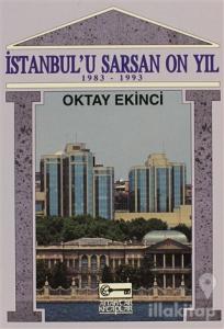 İstanbul'u Sarsan 10 Yıl (1983-1993)