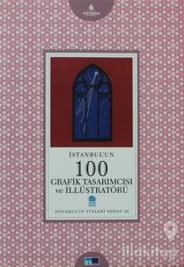 İstanbul'un 100 Grafik Tasarımcısı ve İllüstratörü (Ciltli)