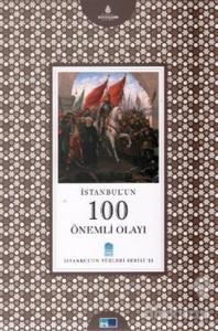 İstanbul'un 100 Önemli Olayı