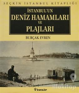 İstanbul'un Deniz Hamamları ve Plajları (Ciltli)
