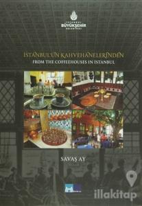 İstanbul'un Kahvehanelerinden - From the Coffeehouses in İstanbul (Ciltli)