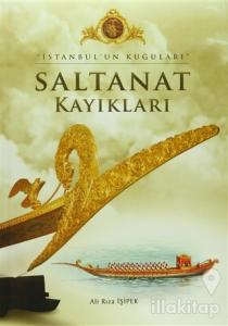 İstanbul'un Kuğuları - Saltanat Kayıkları (Ciltli)