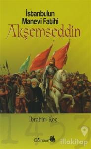 İstanbul'un Manevi Fatihi Akşemseddin
