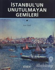 İstanbul'un Unutulmayan Gemileri