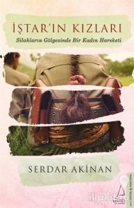 İştar'ın Kızları: Silahların Gölgesinde Bir Kadın Hareketi