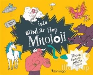 İşte Bunlar Hep Mitoloji (Ciltli)