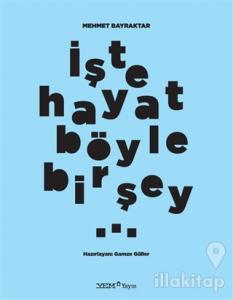 İşte Hayat Böyle Bir Şey