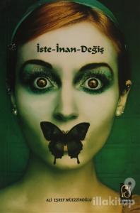 İste - İnan - Değiş