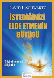 İstediğinizi Elde Etmenin Büyüsü