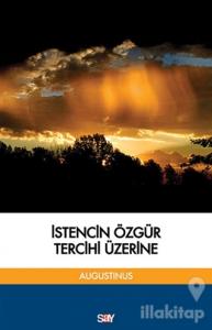 İstencin Özgür Tercihi Üzerine