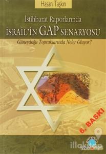 İstihbarat Raporlarında İsrail'in GAP Senaryosu