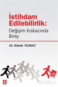 İstihdam Edilebilirlik: Değişim Kıskacında Birey