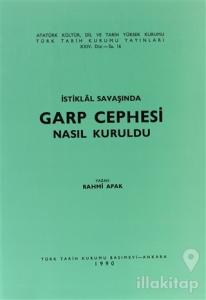 İstiklal Savaşında Garp Cephesi Nasıl Kuruldu