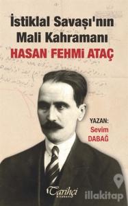 İstiklal Savaşı'nın Mali Kahramanı Hasan Fehmi Ataç