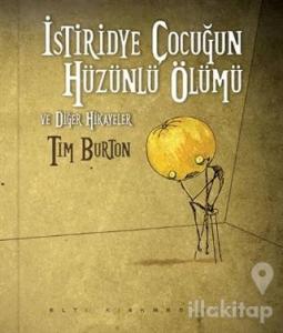 İstiridye Çocuğun Hüzünlü Ölümü ve Diğer Hikayeler (Ciltli)