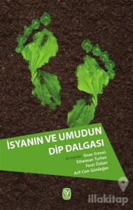 İsyanın ve Umudun Dip Dalgası