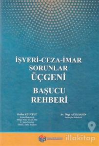 İşyeri-Ceza-İmar Sorunlar Üçgeni Başucu Rehberi (Ciltli)