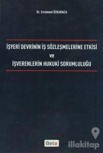 İşyeri Devrinin İş Sözleşmelerine Etkisi ve İşverenlerin Hukuki Sorumluluğu