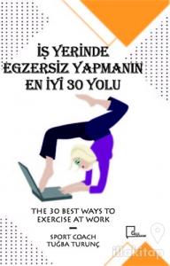 İşyerinde Egzersiz Yapmanın En İyi 30 Yolu