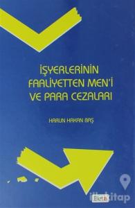 İşyerlerinin Faaliyetten Men'i ve Para Cezaları (Ciltli)