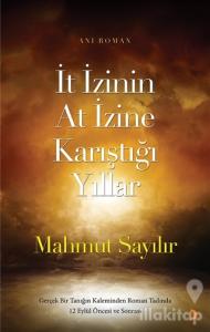 İt İzinin At İzine Karıştığı Yıllar