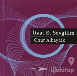 İtaat Et Sevgilim
