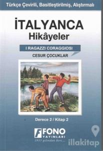 İtalyanca Hikayeler - Cesur Çocuklar (Derece 2)