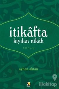 İtikafta Kıyılan Nikah