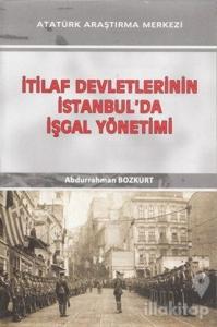 İtilaf Devletlerinin İstanbul'da İşgal Yönetimi