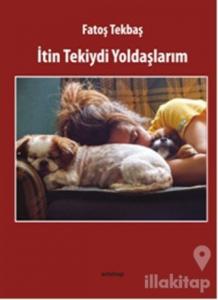 İtin Tekiydi Yoldaşlarım