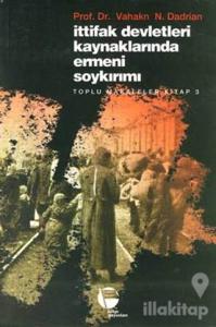İttifak Devletleri Kaynaklarında Ermeni Soykırımı Toplu Makaleler Kitap 3