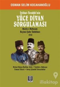İttihat - Terakki'nin Yüce Divan Sorgulaması