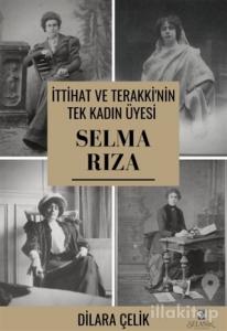 İttihat Ve Terakki'nin Tek Kadın Üyesi Selma Rıza